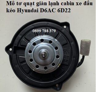 mô tơ quạt giàn lạnh cabin xe đầu kéo Hyundai D6AC 6D22